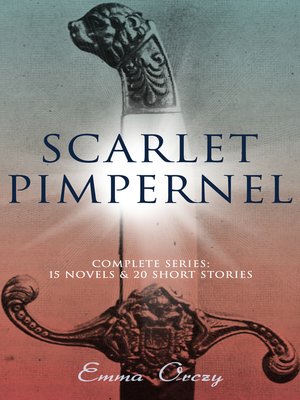 SCARLET PIMPERNEL--Complete Series - ebook